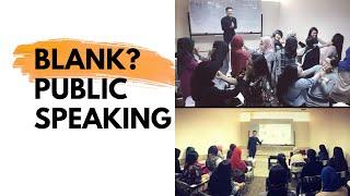 Public Speaking | Teknik Berbicara Di Depan Umum | Cara Mengatasi BLANK Saat Berbicara Di Depan Umum