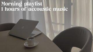 1 Hour Acoustic Music To Start Your Day