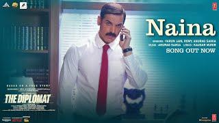 The Diplomat: Naina (Song) John Abraham | Varun Jain, Romy, Anurag Saikia, Kausar Munir | Bhushan K