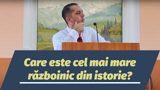 Care este cel mai mare războinic din istorie? - Pastor Ionuț Băloi - 29.09.2024