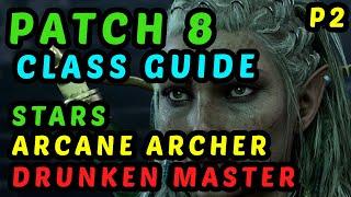 COMPLETE NEW SUBCLASSES REVIEW - Patch 8 Tests & Builds - P2: Stars, Arcane Archer, Drunken Master