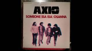 Axis  – Someone/Ela Ela :    Pop Rock, Prog Rock