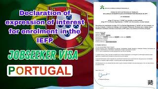 Declaration of expression of interest for enrolment in the IEFP | For Portugal Jobseeker Visa