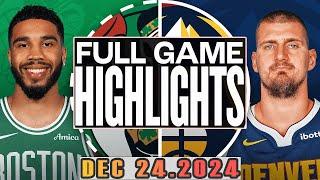 Boston Celtics Vs Denver Nuggets Full Game Highlights Dec 24,2024 NBA  Season 2024-25