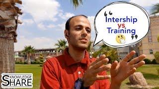 اية هو ال Internship و الفرق بينه و بين Training و انهي افضل ؟؟ 