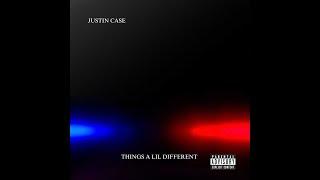 Things A Lil Different - Justin Case