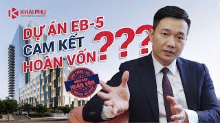 Định cư Mỹ EB-5: Dự án EB-5 "CAM KẾT" hoàn vốn ???