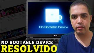 No Bootable Device -  Notebook Acer - RESOLVIDO