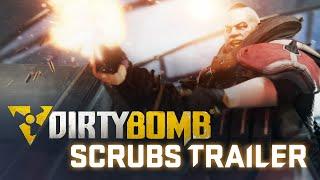 Dirty Bomb: Scrubs Trailer