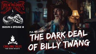 "The Dark Deal of Billy Twang" S6E18 Drew Blood’s Dark Tales (Scary Podcast)