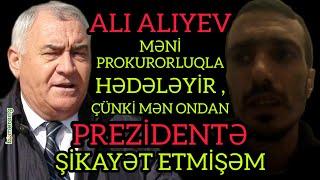 "EVDƏ 2 UŞAĞIM ACINDAN ÖLÜR, ALI ALIYEV MƏNİ PREZİDENTƏ ŞİKAYƏTİMƏ GÖRƏ PROKURORLUQLA HƏDƏLƏYİR"