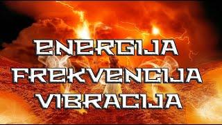 Energija,Frekvencija i Vibracija