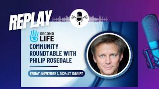 Second Life Community Roundtable with Philip Rosedale Replay