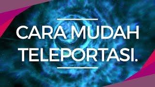 cara mudah teleportasi.