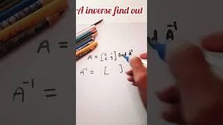 how to find A inverse with shortcuts tricks  | #shorts #youtubeshorts #viralshorts