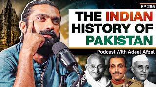 The Indian History of the Pakistani Identity - Adeel Afzal - Actor/Writer - #TPE 285