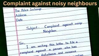 Letter to police station against noisy and violent neighbor | Complaint letter to police station