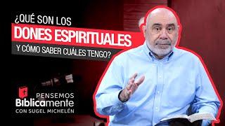 ¿Qué son los dones espirituales y cómo saber cuáles tengo? | Pensemos Biblicamente