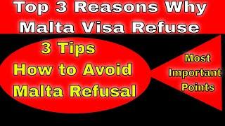 Top 3 Reasons Why Malta Visa Refuse | How To Avoid Malta Refusal | Important Points For Malta File