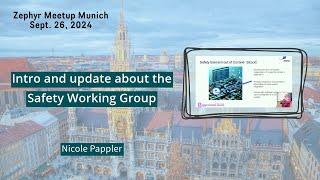 Intro and update about the Safety Working Group // Zephyr Meetup Munich - Sept. 26, 2024