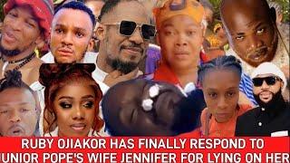 RUBY OJIAKOR HAS FINALLY RESPOND TO JUNIOR POPE'S WIFE JENNIFER FOR LYING ON HER