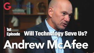 #FREE I Andrew McAfee I Will Technology Save Us? I GREAT MINDS
