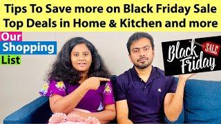 Tips to Save more on Black Friday Sale  | Our Top deals in the shopping list | Home & Kitchen deals