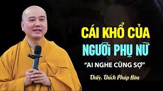 Cái khổ của người Phụ nữ - Thầy Thích Pháp Hòa