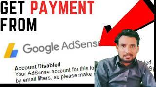 how to get payment in disabled account | adsense account disabled problem