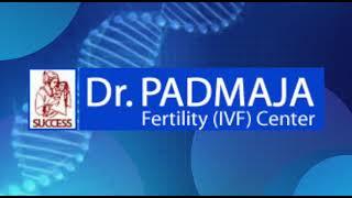 Dr PADMAJA FERTILITY (IVF & Surrogacy), HYDERABAD known as “BEST IVF SURROGACY CENTRE IN INDIA”