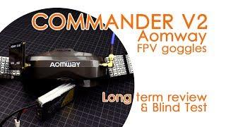 Aomway Commander V2 FPV goggles: Long-term review & "Blind Test" - BEST FOR LESS