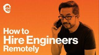 Masterclass: How to hire engineers remotely (10X more remote work candidates)