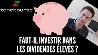 Faut-il investir dans les dividendes élevés ?