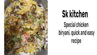 Special chicken biryani     |      quick and easy recipe      |        SK kitchen