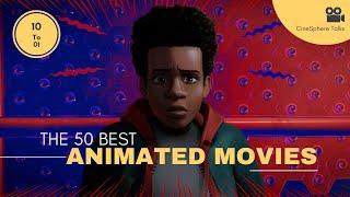 Top 50 Best Animated Movies | Part 5: 10-1