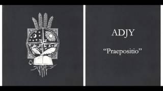 ADJY - "Praepositio" (Official Audio)