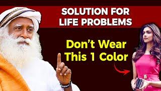 All Problems In Your Life Because of This 1 Dress Colour | Simple Solution | Sadhguru Darshan