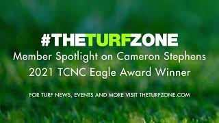 Member Spotlight on Cameron Stephens, 2021 TCNC Eagle Award Winner | The Turf Zone Podcast