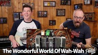 That Pedal Show – The Wonderful World Of Wah-Wah Episode 1