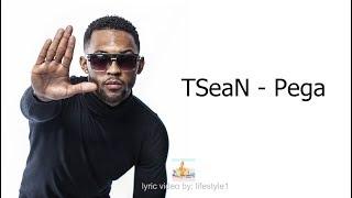 TSeaN - Pega (lyrics)