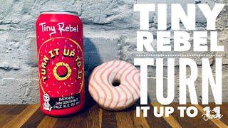 TURN IT UP TO 11 | Tiny Rebel