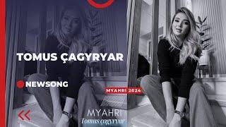 Myahri - Tomus çagyryar