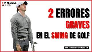 2 ERRORES GRAVES DEL SWING DE GOLF