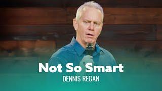 Failing Out Of Kindergarten. Dennis Regan - Full Special