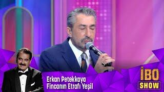 Erkan Petekkaya - Fincanın Etrafı Yeşil