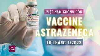 Bộ Y tế nói gì về việc AstraZeneca thu hồi vaccine COVID-19 trên toàn cầu? | VTC Now