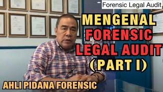 MENGENAL FORENSIC LEGAL AUDIT (PART I)