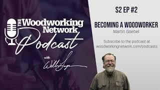 Becoming a Woodworker - Woodworking Network Podcast