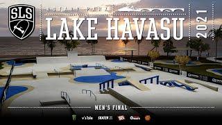 2021 SLS Lake Havasu | Men's FINAL | Full Broadcast