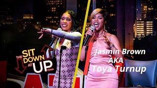 Jasmin Brown AKA Toya Turnup | Ep 016 THE SIT DOWN AT UPTOWN | Stand Up Comedian Full Interview